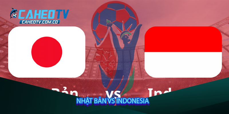 Nhật Bản vs Indonesia